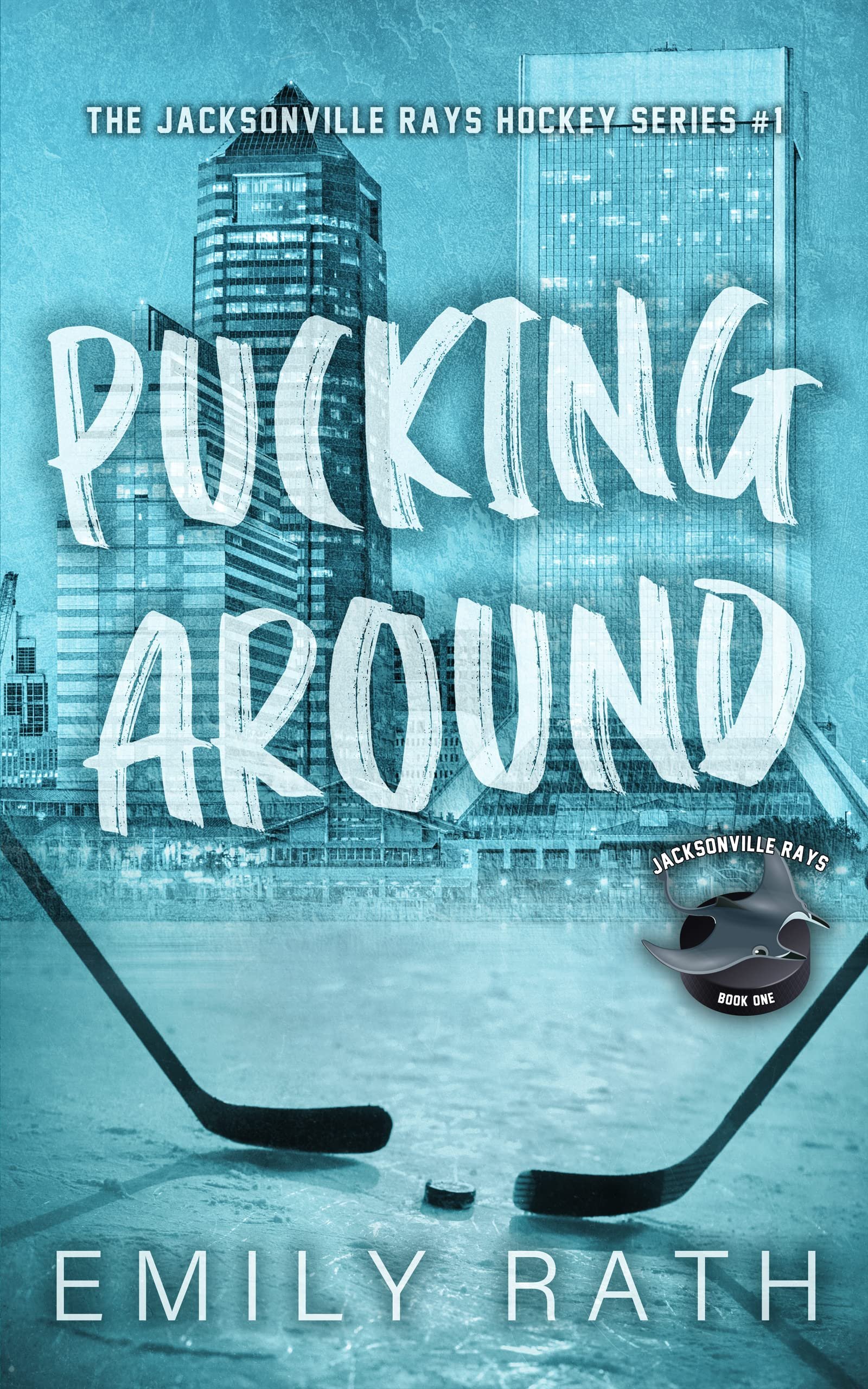 Pucking Around: A Why Choose Hockey Romance (Jacksonville Rays Book 1) Cover